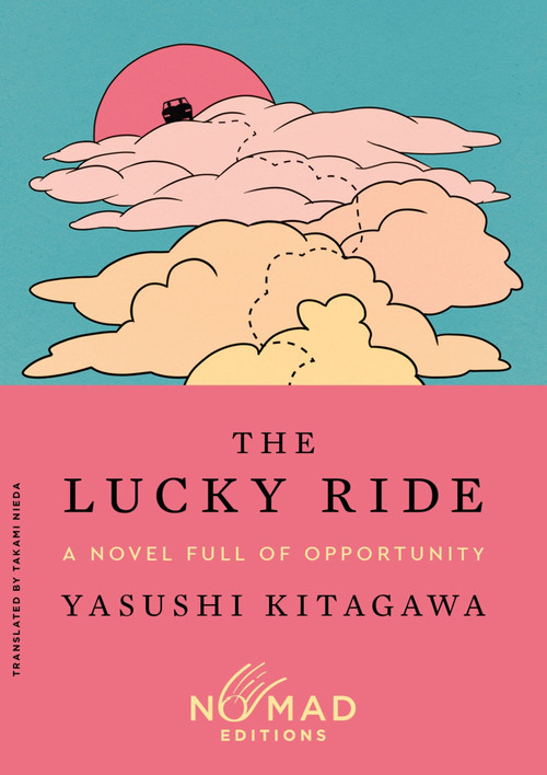 The Lucky Ride (Nomad Edition) (A Novel Full of Opportunity) - 9780063569850 by Yasushi Kitagawa, Takami Nieda, 9780063569850