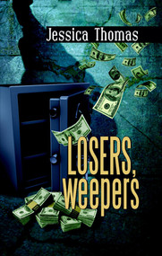 Losers, Weepers by Jessica Thomas, 9781594931277