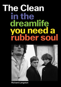 The Clean (In the Dreamlife You Need a Rubber Soul) by Richard Langston, 9781627311830