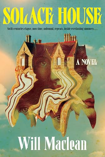 Solace House (A Novel) by Will Maclean, 9780802168689