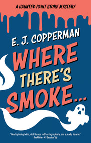 Where There's Smoke . . . by E.J. Copperman, 9781448320448