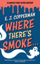 Where There's Smoke . . . by E.J. Copperman, 9781448320448
