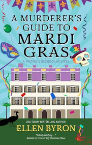 A Murderer's Guide to Mardi Gras by Ellen Byron, 9781448320011