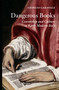 Dangerous Books (Censorship and Culture in Early Modern Italy) by Frank Gordon, Giorgio Caravale, 9789004756113