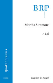 Martha Simmons (A Life) by Stephen W. Angell, 9789004763395
