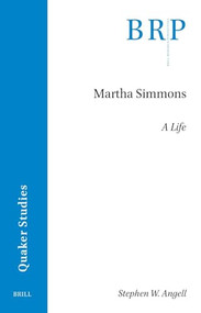 Martha Simmons (A Life) by Stephen W. Angell, 9789004763395