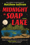 Midnight in Soap Lake (A Novel) - 9781335001467 by Matthew Sullivan