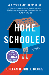 Homeschooled (A Read with Jenna Pick: A Memoir) by Stefan Merrill Block, 9781335003805