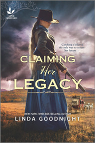 Claiming Her Legacy (A Western Historical Novel) by Linda Goodnight, 9781335418760
