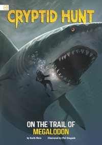 On the Trail of Megalodon by Phil Dragash, Keith Wain, 9798875273674