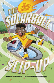 The Solarball Slip-Up by Bryan Patrick Avery, Vincent Batignole, 9798875278990