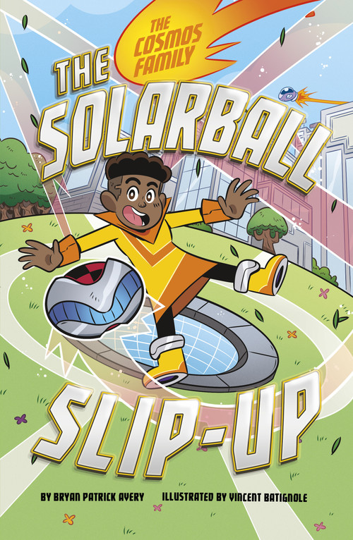 The Solarball Slip-Up by Bryan Patrick Avery, Vincent Batignole, 9798875278990