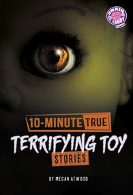 10-Minute True Terrifying Toy Stories by Megan Atwood, 9798875281501