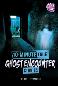 10-Minute True Ghost Encounter Stories by Scott Sonneborn, 9798875281587