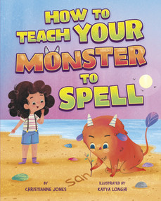 How to Teach Your Monster to Spell by Katya Longhi, Christianne Jones, 9781684364930