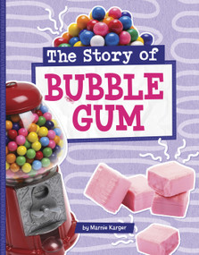 The Story of Bubble Gum - 9798875284106 by Marnie Karger, 9798875284106