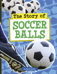 The Story of Soccer Balls - 9798875284267 by Gloria Koster, 9798875284267
