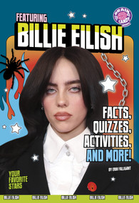 Featuring Billie Eilish (Facts, Quizzes, Activities, and More!) - 9798875289071 by Erin Falligant, 9798875289071