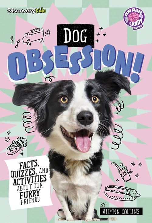 Dog Obsession! (Facts, Quizzes, and Activities About Our Furry Friends) by Ailynn Collins, 9798875289583