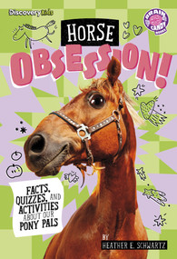 Horse Obsession! (Facts, Quizzes, and Activities About Our Pony Pals) - 9798875289866 by Heather E. Schwartz, 9798875289866