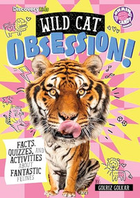 Wild Cat Obsession! (Facts, Quizzes, and Activities About Fantastic Felines) - 9798875289873 by Golriz Golkar