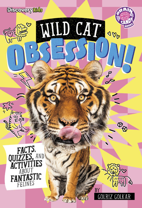 Wild Cat Obsession! (Facts, Quizzes, and Activities About Fantastic Felines) - 9798875289873 by Golriz Golkar, 9798875289873