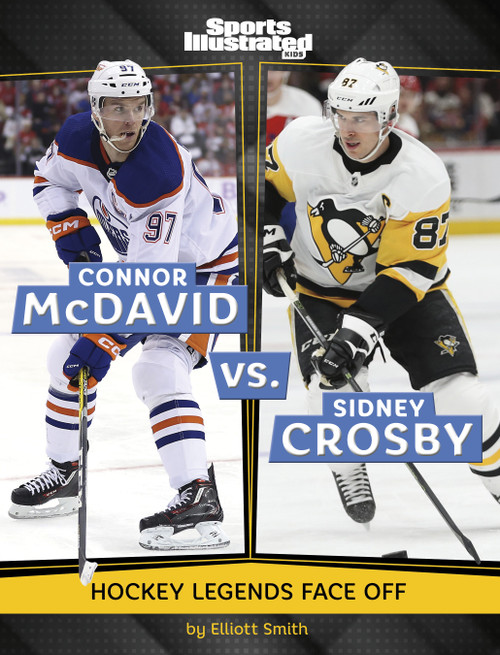 Connor McDavid vs. Sidney Crosby (Hockey Legends Face Off) - 9798875292385 by Elliott Smith, 9798875292385