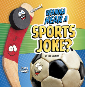 Wanna Hear a Sports Joke? by Erin Falligant, 9798875291869