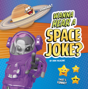 Wanna Hear a Space Joke? - 9798875292033 by Erin Falligant, 9798875292033