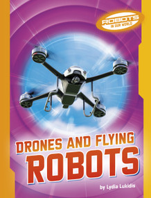 Drones and Flying Robots - 9798875293245 by Lydia Lukidis, 9798875293245