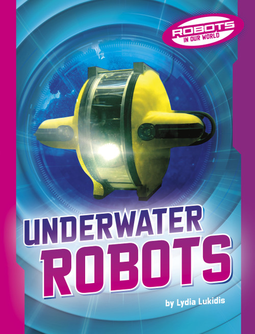 Underwater Robots - 9798875293252 by Lydia Lukidis, 9798875293252