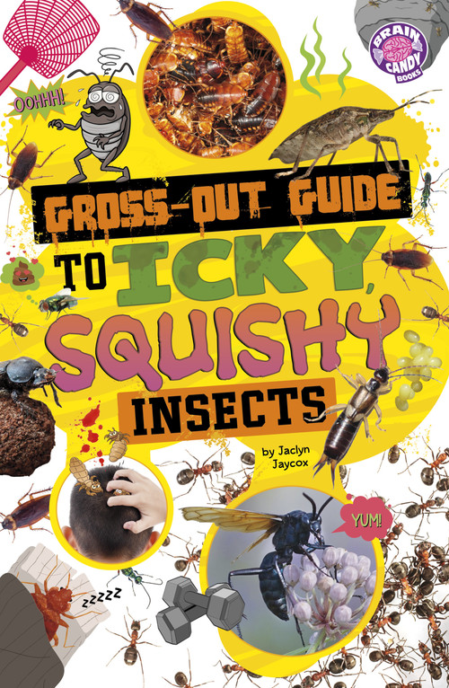 Gross-Out Guide to Icky, Squishy Insects - 9798875293702 by Jaclyn Jaycox, 9798875293702