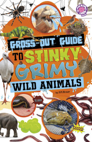 Gross-Out Guide to Stinky, Grimy Wild Animals - 9798875293900 by D.M. Brown, 9798875293900