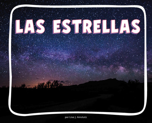 Las estrellas (Stars) (Spanish Edition) - 9798875297076 by Lisa J. Amstutz, 9798875297076