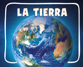 La Tierra (Earth) (Spanish Edition) - 9798875297304 by Lisa J. Amstutz, 9798875297304