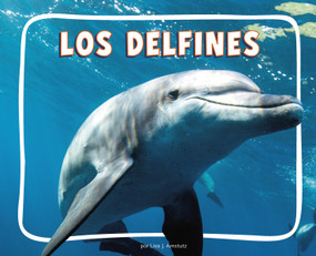 Los delfines (Dolphins) (Spanish Edition) - 9798875297571 by Lisa J. Amstutz, 9798875297571