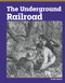 The Underground Railroad - 9798875318931 by Nel Yomtov, 9798875318931