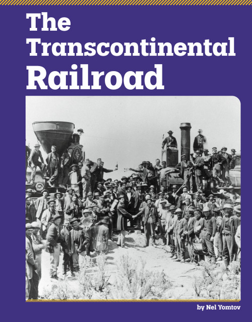 The Transcontinental Railroad - 9798875318962 by Nel Yomtov, 9798875318962