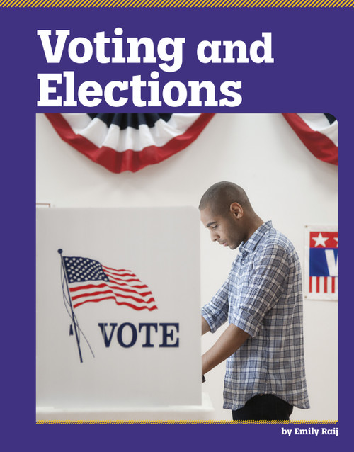 Voting and Elections by Emily Raij, 9798875320057