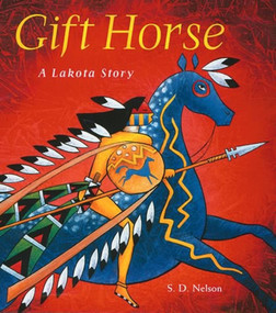 Gift Horse (A Lakota Story) by S. D. Nelson, 9780810941274