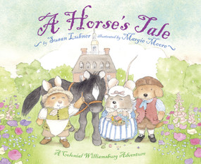 A Horse's Tale (A Colonial Williamsburg Adventure) by Susan Lubner, Margie Moore, 9780810994904