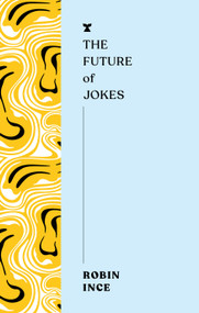 The Future of Jokes by Robin Ince, 9781685892838