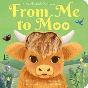 From Me to Moo (A touch-and-feel book) by Rosie Adams, Natalie Merheb, 9781664352322