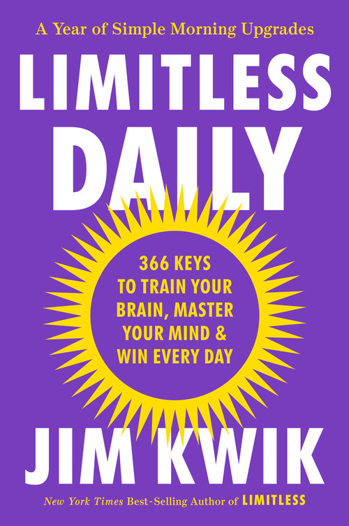 Limitless Daily (366 Keys to Train Your Brain, Master Your Mind, and Win Every Day) by Jim Kwik, 9781401978945