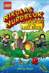 LEGO Nikolas Nurdblok and the Lost Brick by Jeffrey Brown, Jeffrey Brown, 9798217307586