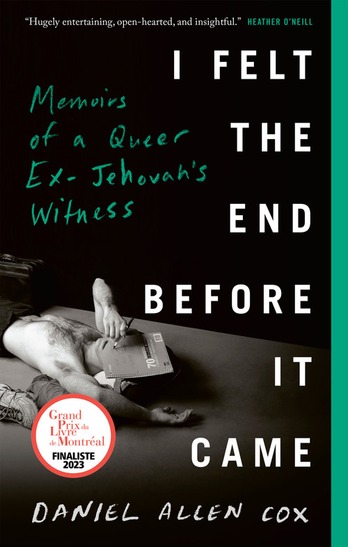 I Felt the End Before It Came (Memoirs of a Queer Ex-Jehovah's Witness) - 9780735242128 by Daniel Allen Cox, 9780735242128