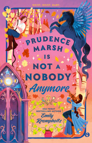 Prudence Marsh Is Not a Nobody Anymore by Emily Krempholtz, 9780593954324