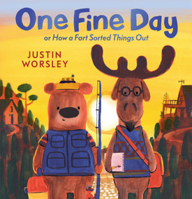 One Fine Day, or How a Fart Sorted Things Out by Justin Worsley, Justin Worsley, 9781536244601
