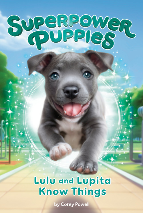 Lulu and Lupita Know Things #7 by Corey Powell, Kristen Humphrey, 9798217140879