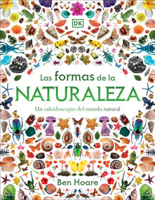 Las formas de la naturaleza (Shapes of Nature) (Un caleidoscopio del mundo natural) (Spanish Edition) by Ben Hoare, 9798217313150